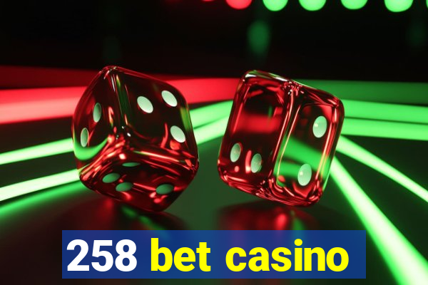 258 bet casino